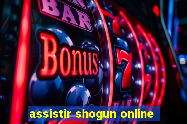 assistir shogun online